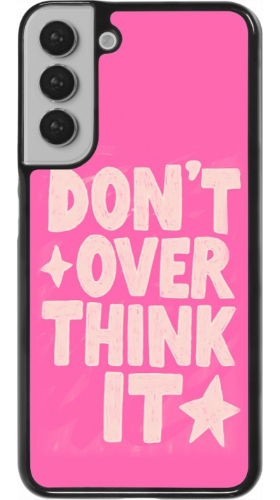 Samsung Galaxy S22+ Case Hülle - Dont over think it 2026