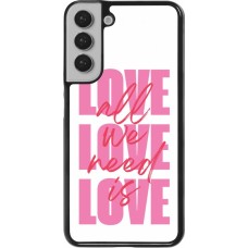 Coque Samsung Galaxy S22+ - Saint Valentines Day 26 Love all we need is
