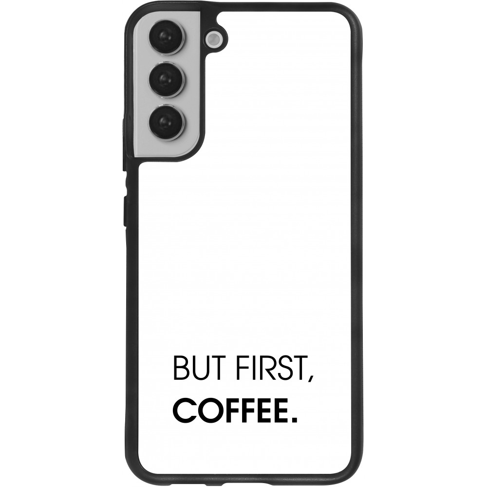 Samsung Galaxy S22+ Case Hülle - Silikon schwarz But first Coffee