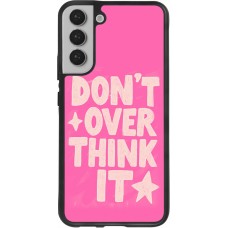 Samsung Galaxy S22+ Case Hülle - Silikon schwarz Dont over think it 2026
