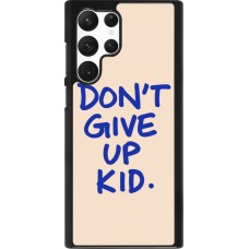 Coque Samsung Galaxy S22 Ultra - Dont give up kid 2026