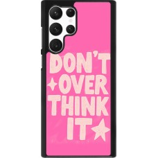 Coque Samsung Galaxy S22 Ultra - Dont over think it 2026