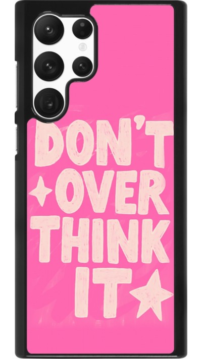 Coque Samsung Galaxy S22 Ultra - Dont over think it 2026