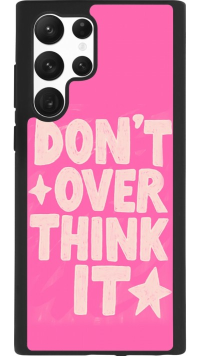 Coque Samsung Galaxy S22 Ultra - Silicone rigide noir Dont over think it 2026