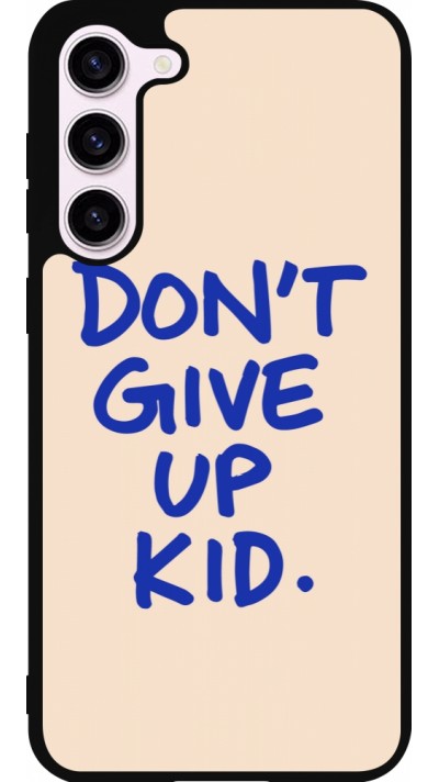 Coque Samsung Galaxy S23+ - Silicone rigide noir Dont give up kid 2026