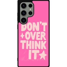 Samsung Galaxy S23 Ultra Case Hülle - Silikon schwarz Dont over think it 2026