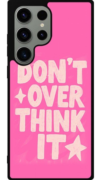 Samsung Galaxy S23 Ultra Case Hülle - Silikon schwarz Dont over think it 2026