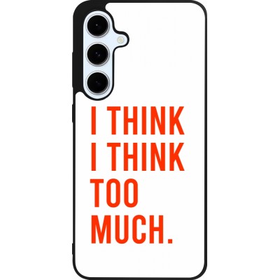 Samsung Galaxy S24 FE Case Hülle - Silikon schwarz I Think I Think Too Much