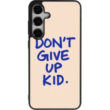 Samsung Galaxy S24+ Case Hülle - Silikon schwarz Dont give up kid 2026
