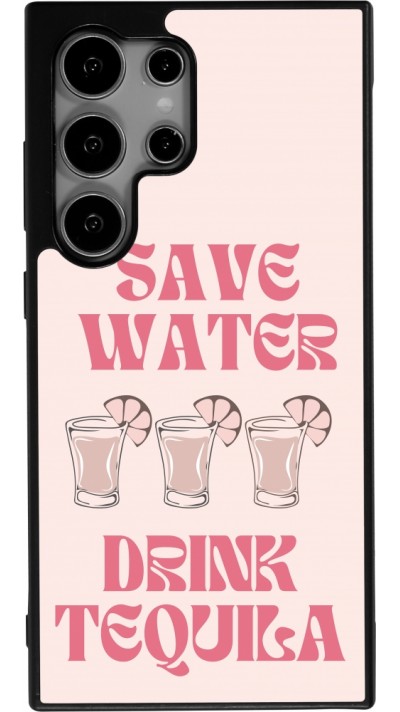 Coque Samsung Galaxy S24 Ultra - Silicone rigide noir Cocktail Save Water Drink Tequila