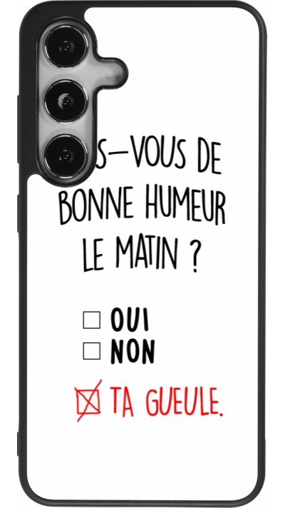 Samsung Galaxy S25 Case Hülle - Silikon schwarz Bonne humeur matin