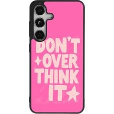 Samsung Galaxy S25 Case Hülle - Silikon schwarz Dont over think it 2026