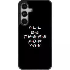 Coque Samsung Galaxy S25 - Silicone rigide noir Friends Be there for you