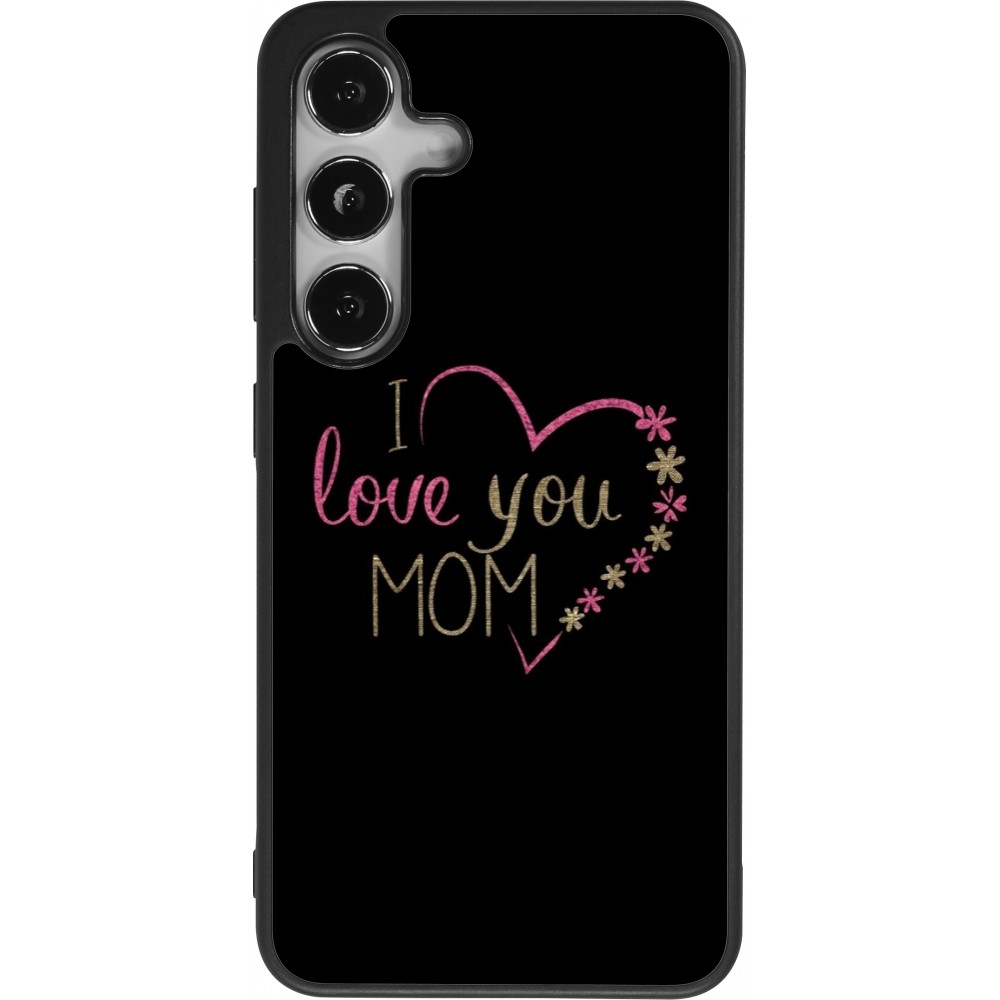 Coque Samsung Galaxy S25 - Silicone rigide noir I love you Mom