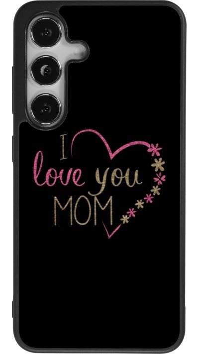 Samsung Galaxy S25 Case Hülle - Silikon schwarz I love you Mom