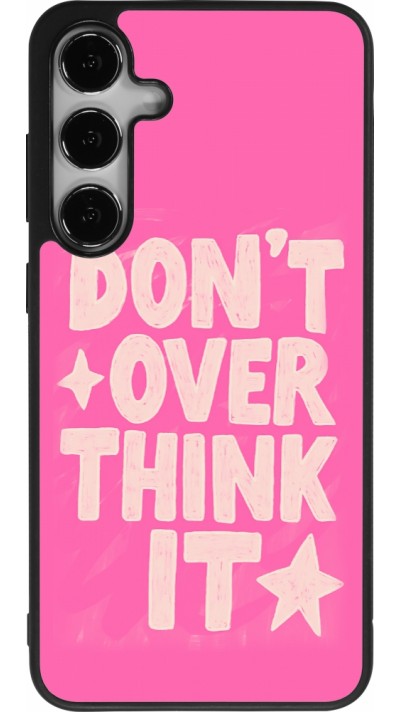 Samsung Galaxy S25+ Case Hülle - Silikon schwarz Dont over think it 2026