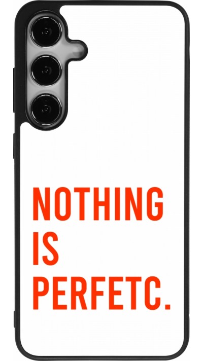 Samsung Galaxy S25+ Case Hülle - Silikon schwarz Nothing is Perfetc