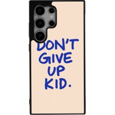 Coque Samsung Galaxy S25 Ultra - Silicone rigide noir Dont give up kid 2026
