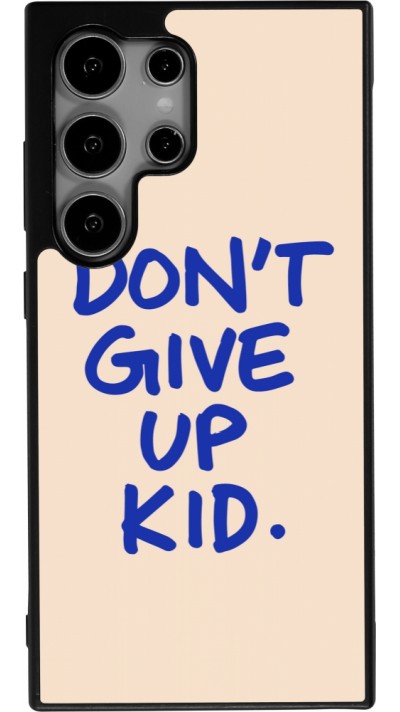 Coque Samsung Galaxy S25 Ultra - Silicone rigide noir Dont give up kid 2026