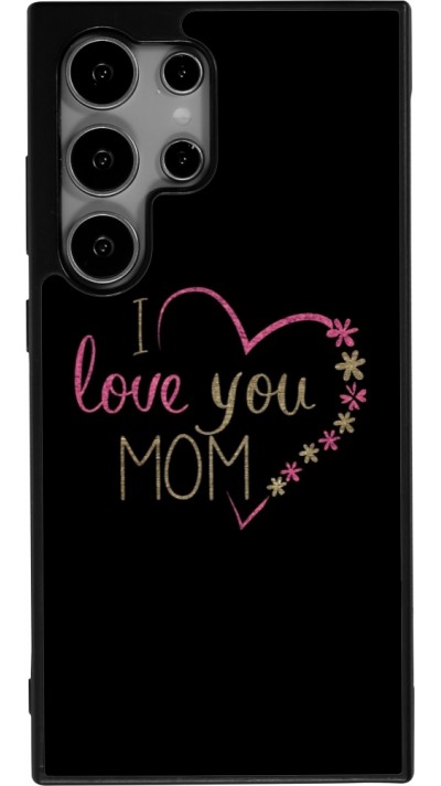 Coque Samsung Galaxy S25 Ultra - Silicone rigide noir I love you Mom
