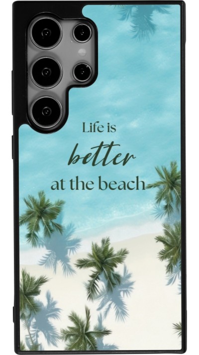 Coque Samsung Galaxy S25 Ultra - Silicone rigide noir Summer 2025 Life is better at the beach