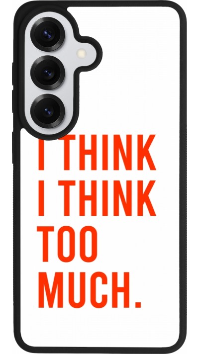 Coque Samsung Galaxy S26 - Silicone rigide noir I Think I Think Too Much
