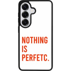 Coque Samsung Galaxy S26 - Silicone rigide noir Nothing is Perfetc