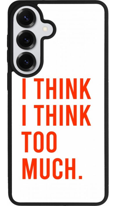 Samsung Galaxy S26+ Case Hülle - Silikon schwarz I Think I Think Too Much