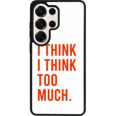 Samsung Galaxy S26 Ultra Case Hülle - Silikon schwarz I Think I Think Too Much