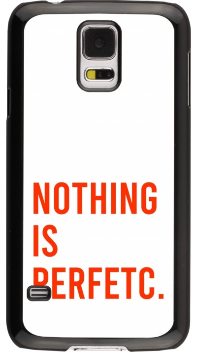 Samsung Galaxy S5 Case Hülle - Nothing is Perfetc