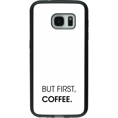Samsung Galaxy S7 Case Hülle - Silikon schwarz But first Coffee