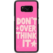 Coque Samsung Galaxy S8 - Dont over think it 2026