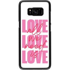 Coque Samsung Galaxy S8 - Saint Valentines Day 26 Love all we need is