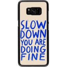 Coque Samsung Galaxy S8 - Slow down 2026