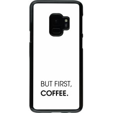 Coque Samsung Galaxy S9 - But first Coffee