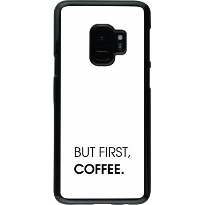 Coque Samsung Galaxy S9 - But first Coffee