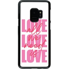 Coque Samsung Galaxy S9 - Saint Valentines Day 26 Love all we need is