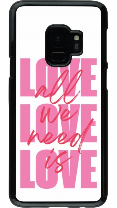 Coque Samsung Galaxy S9 - Saint Valentines Day 26 Love all we need is