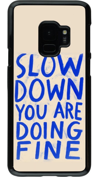 Coque Samsung Galaxy S9 - Slow down 2026