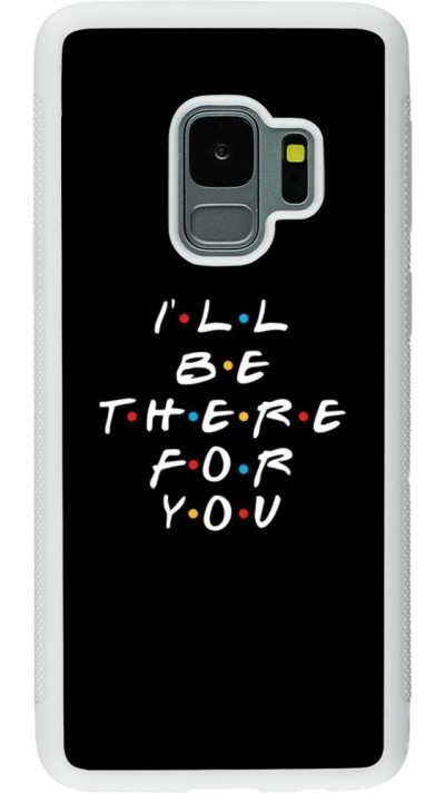 Hülle Samsung Galaxy S9 - Silikon weiss Friends Be there for you