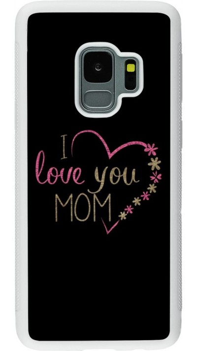 Coque Samsung Galaxy S9 - Silicone rigide blanc I love you Mom