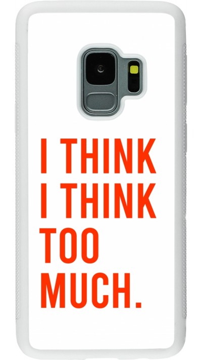Samsung Galaxy S9 Case Hülle - Silikon weiss I Think I Think Too Much