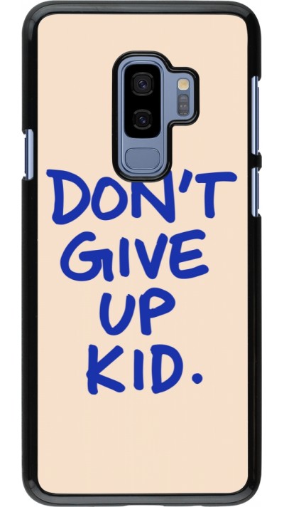Samsung Galaxy S9+ Case Hülle - Dont give up kid 2026