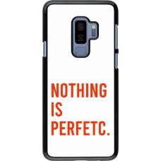 Samsung Galaxy S9+ Case Hülle - Nothing is Perfetc