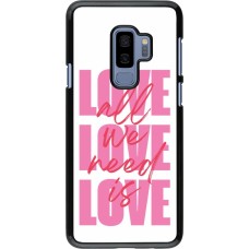 Coque Samsung Galaxy S9+ - Saint Valentines Day 26 Love all we need is