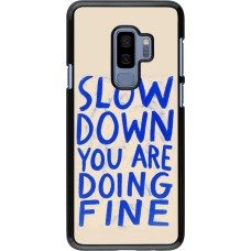 Coque Samsung Galaxy S9+ - Slow down 2026