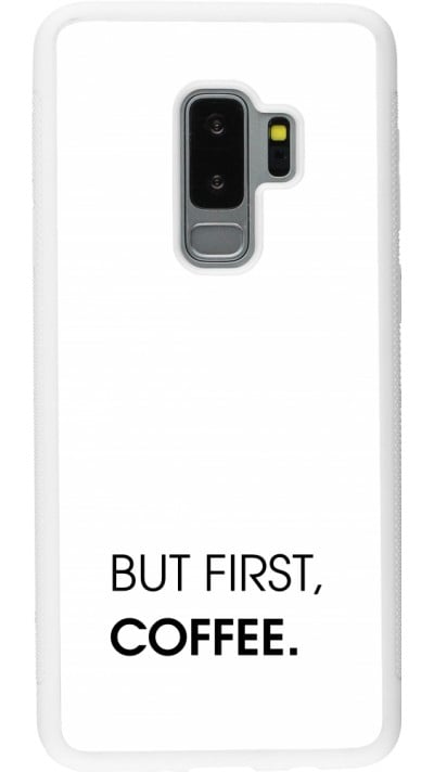 Coque Samsung Galaxy S9+ - Silicone rigide blanc But first Coffee