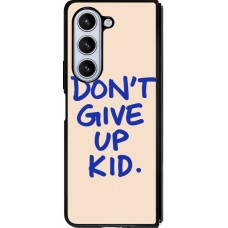 Coque Samsung Galaxy Z Fold5 - Silicone rigide noir Dont give up kid 2026