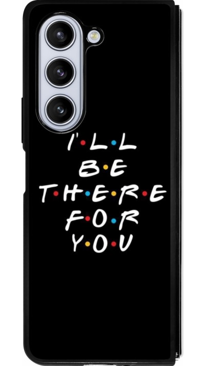 Samsung Galaxy Z Fold5 Case Hülle - Silikon schwarz Friends Be there for you