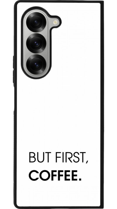 Coque Samsung Galaxy Z Fold6 - Silicone rigide noir But first Coffee